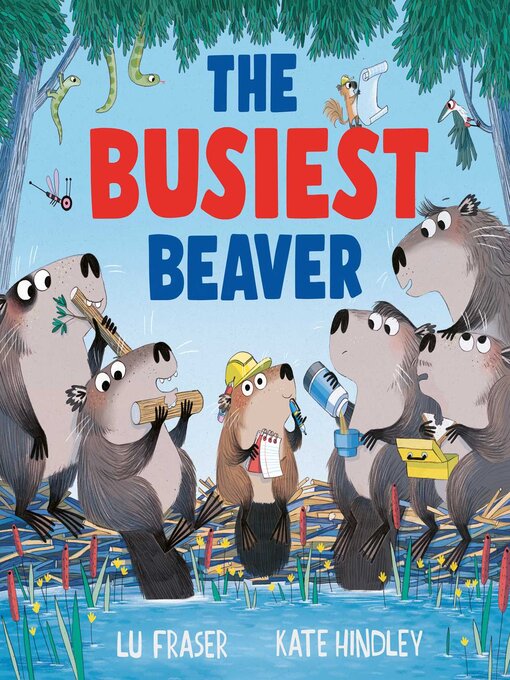 Title details for The Busiest Beaver by Lu Fraser - Wait list